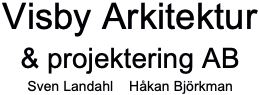 Visby Arkitektur & projektering AB – Sven Landahl, Håkan Björkman